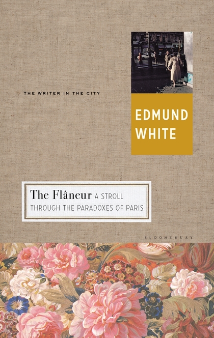 Edmund White's The Flâneur